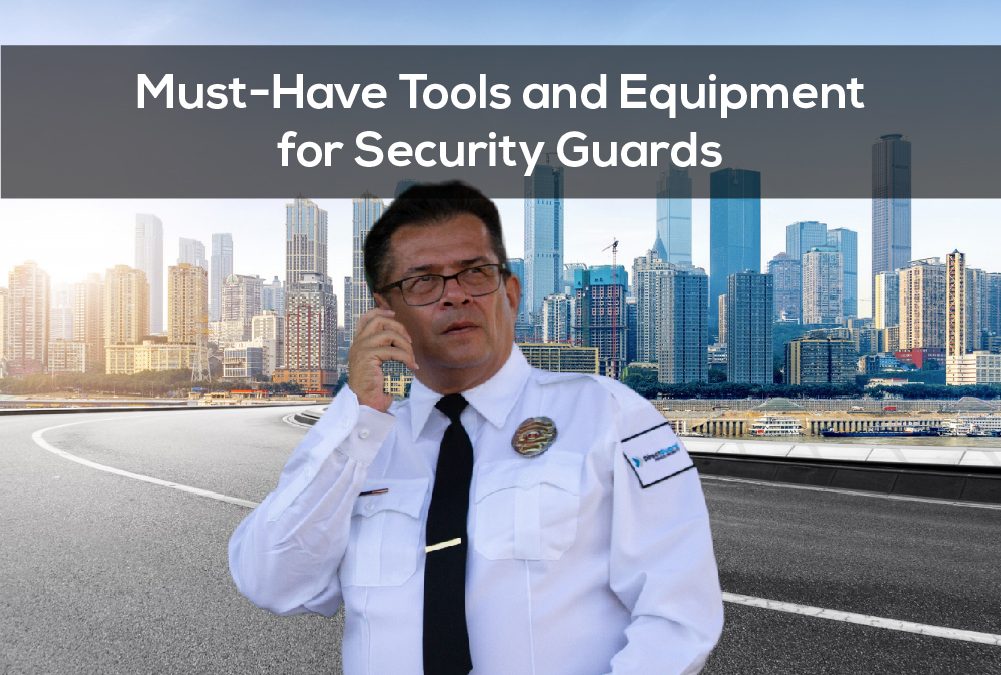 Must Have Tools and Equipment for Security Guards