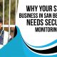 Why Your Small Business in San Bernardino Needs Security Monitoring
