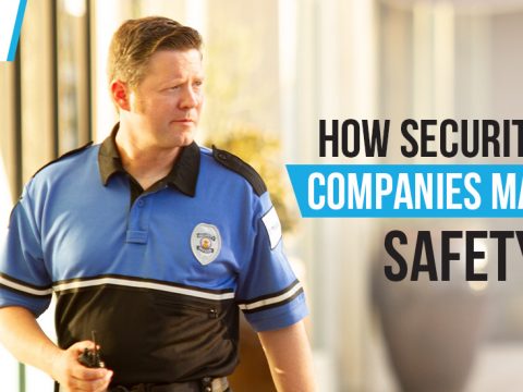 How Security Guard Companies Make Your Safety Plan