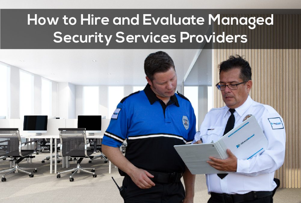 How to Hire and Evaluate Managed Security Services Providers