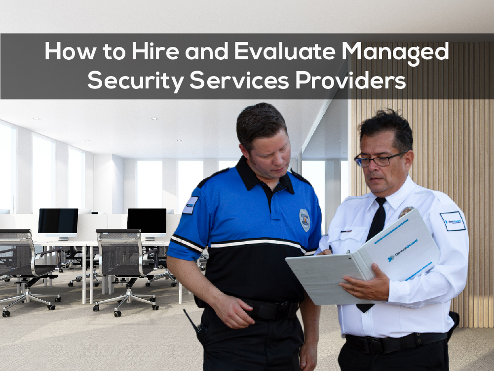 How to Hire and Evaluate Managed Security Services Providers