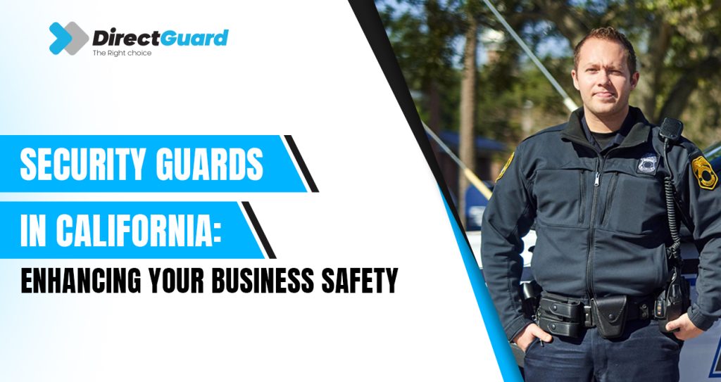 Security Ca Security Guards in California Secure Your Business Safety