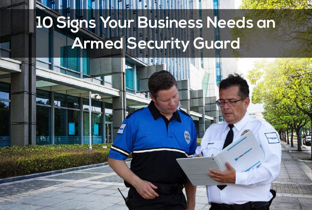 10 Signs Your Business Needs an Armed Security Guard
