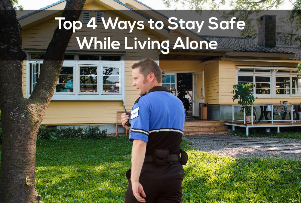 Top 4 Ways to Stay Safe While Living Alone