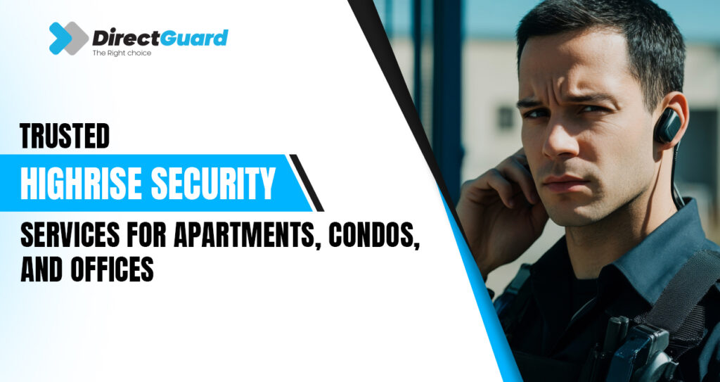 Trusted Highrise Security for Apartments & Offices