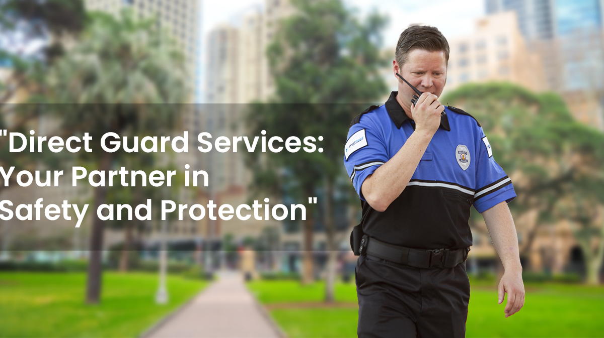 Direct Guard Services Your Partner in Safety and Protection
