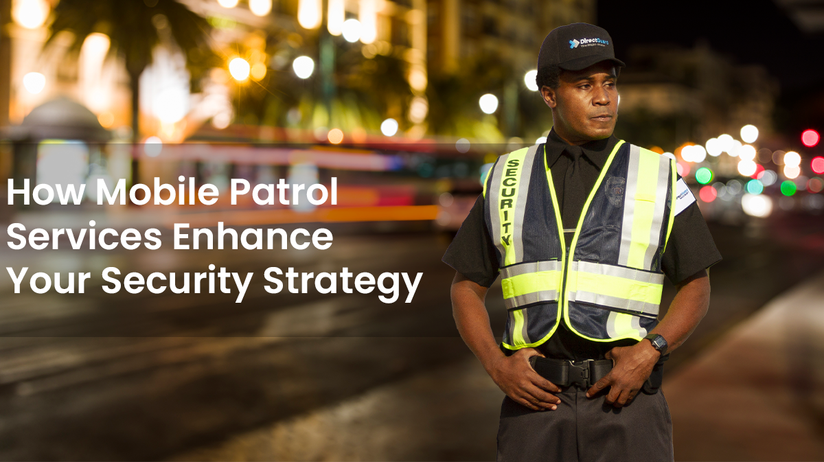 How Mobile Patrol Services Enhance Your Security Strategy