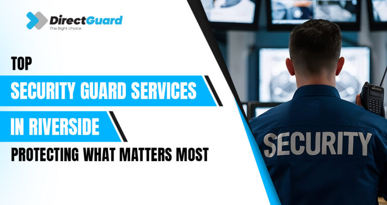 Security Direct Top Security Guard Services in Riverside | Direct Guard Services