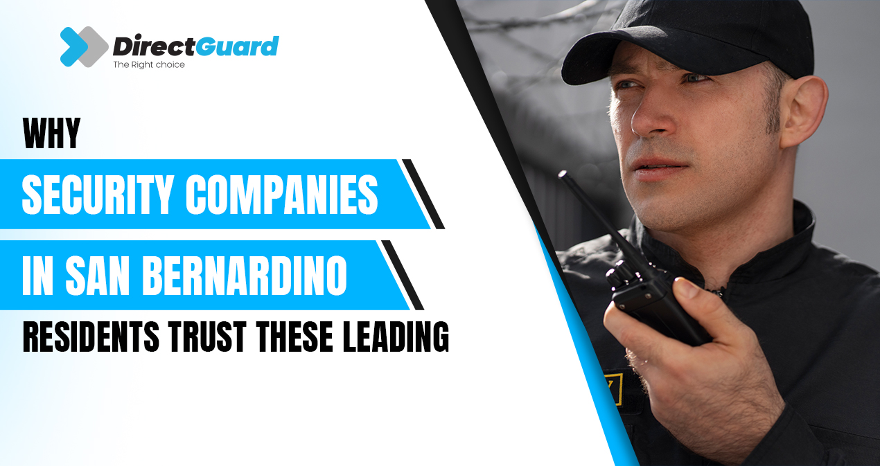 Why Security Companies San Bernardino Residents Trust These Leading