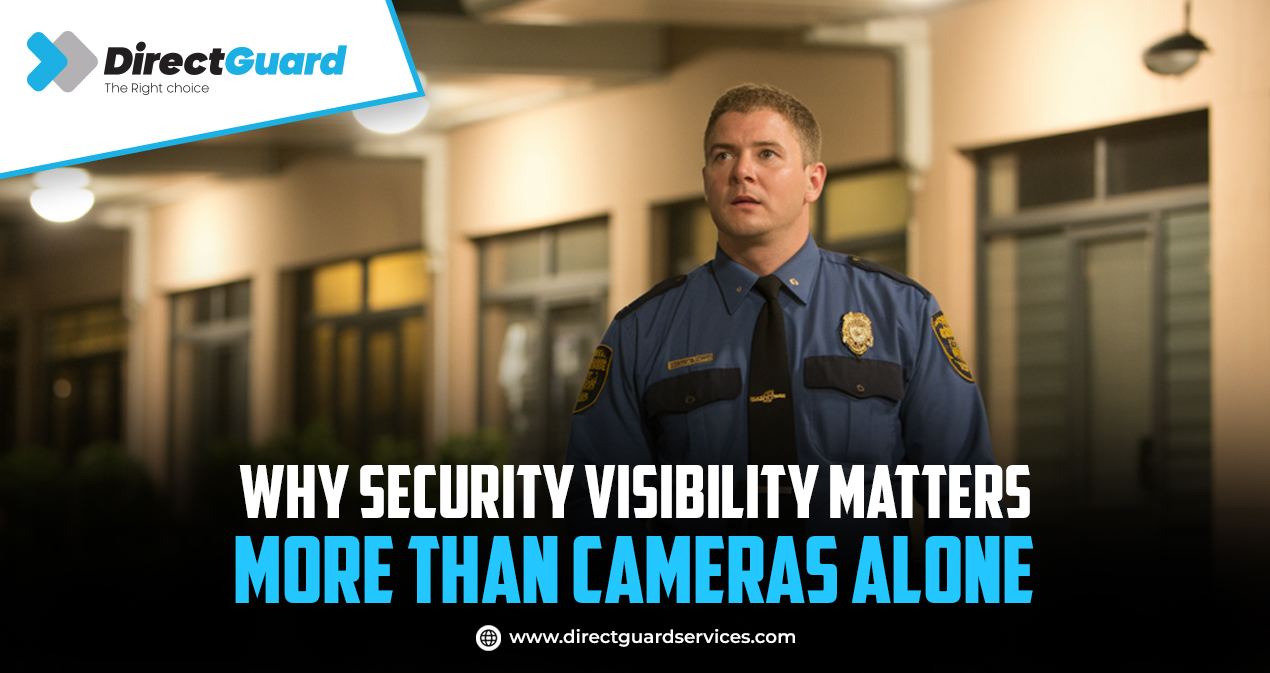Why Security Visibility Matters More Than Cameras Alone