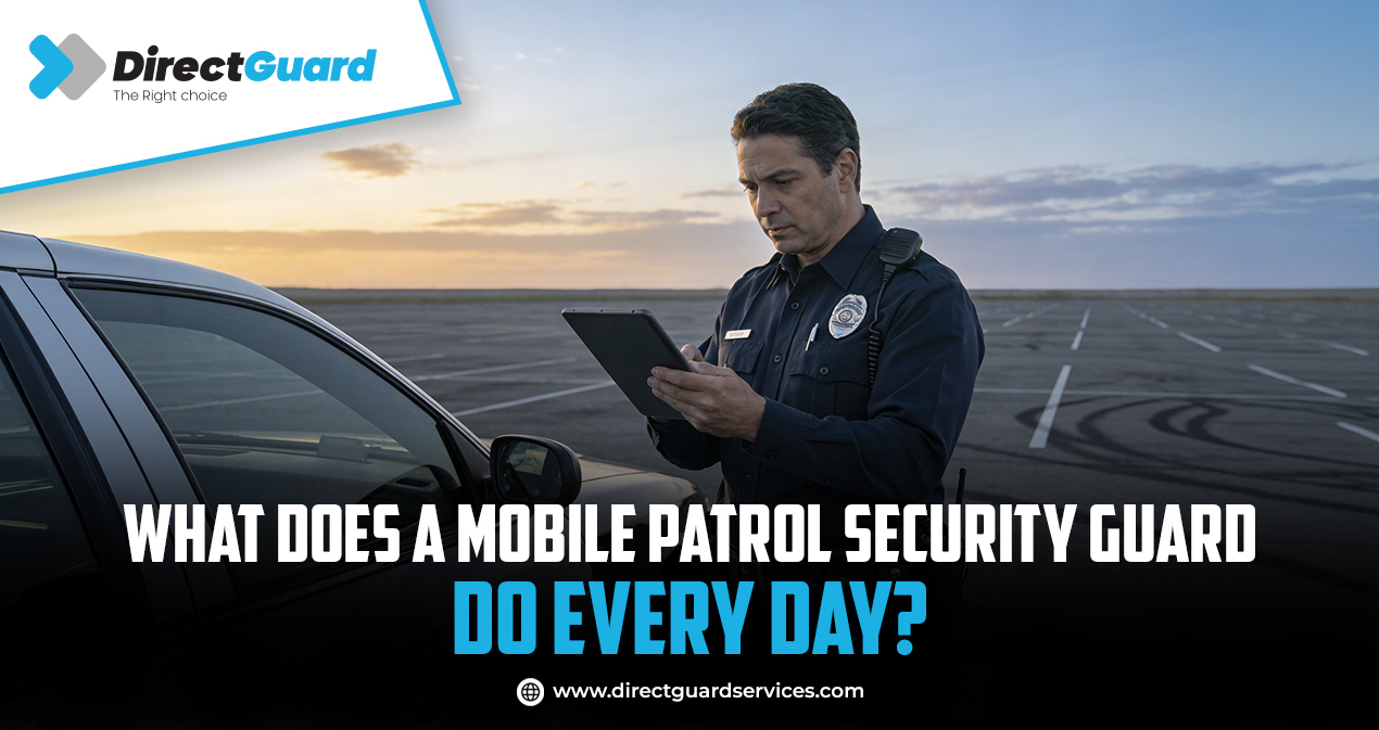 What Does a Mobile Patrol Security Guard Do Every Day_